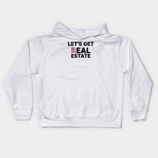 Lets Get Real Estate Kids Hoodie